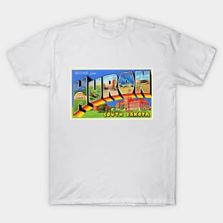 Greetings from Huron, South Dakota - Vintage Large Letter Postcard T-Shirt